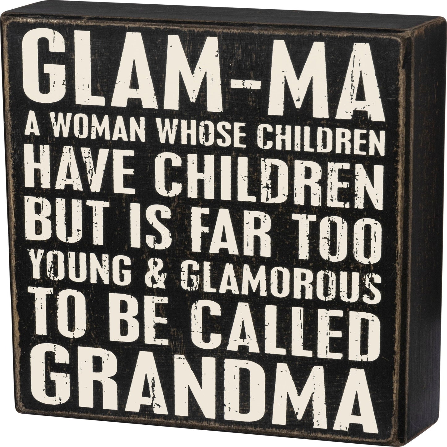 Primitives by Kathy- Glamma Too Young To Be Called Grandma Box Sign
