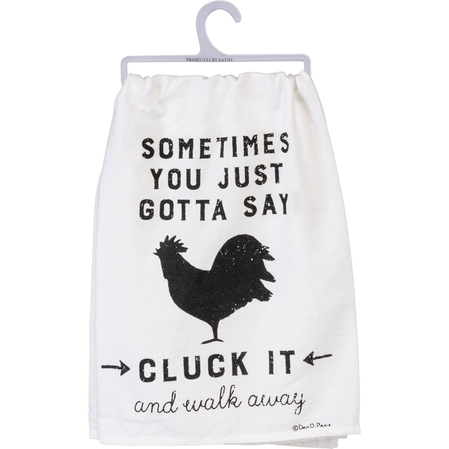 Primitives by Kathy-Sometimes You Just Gotta Cluck It Kitchen Towel