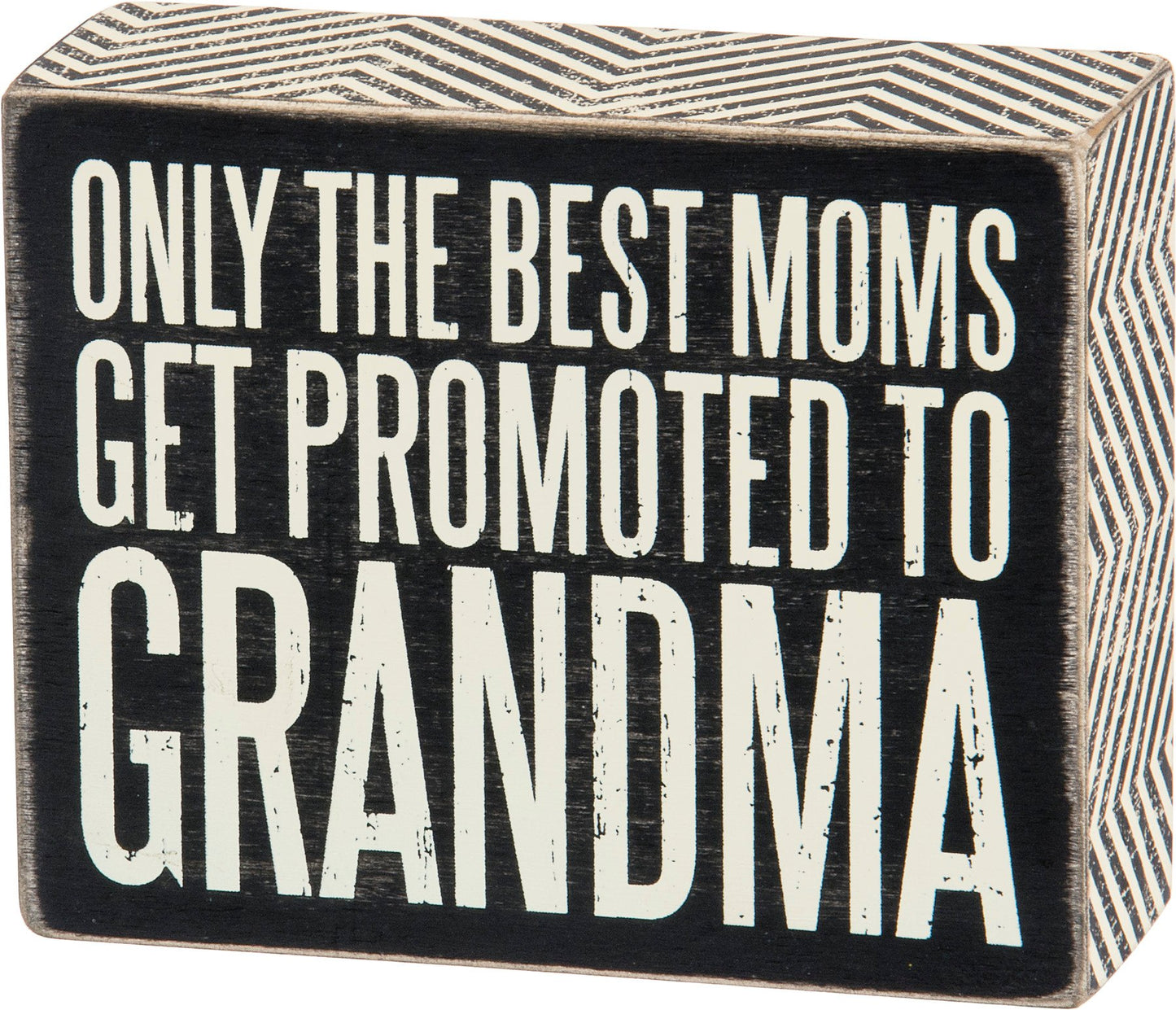 Primitives by Kathy- Best Moms Get Promoted To Grandma Box Sign