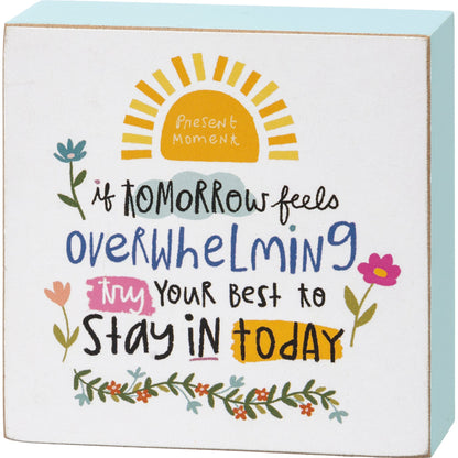 Primitives by Kathy-  Try Your Best To Stay In Today Block Sign