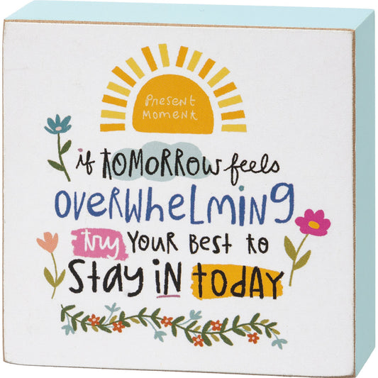 Primitives by Kathy-  Try Your Best To Stay In Today Block Sign