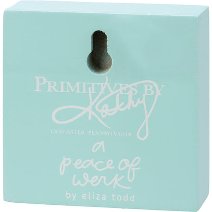 Primitives by Kathy-  Try Your Best To Stay In Today Block Sign