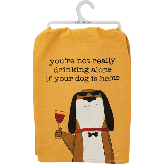 Primitives by Kathy- Not Drinking Alone If Dog Is Home Kitchen Towel