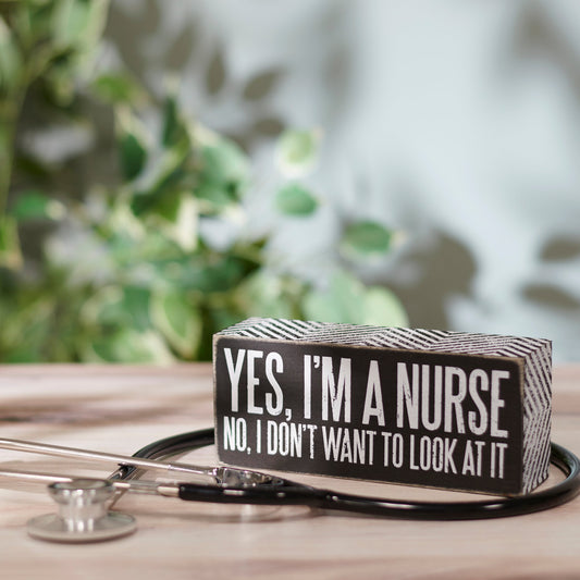Primitives by Kathy-Yes I'm A Nurse Box Sign