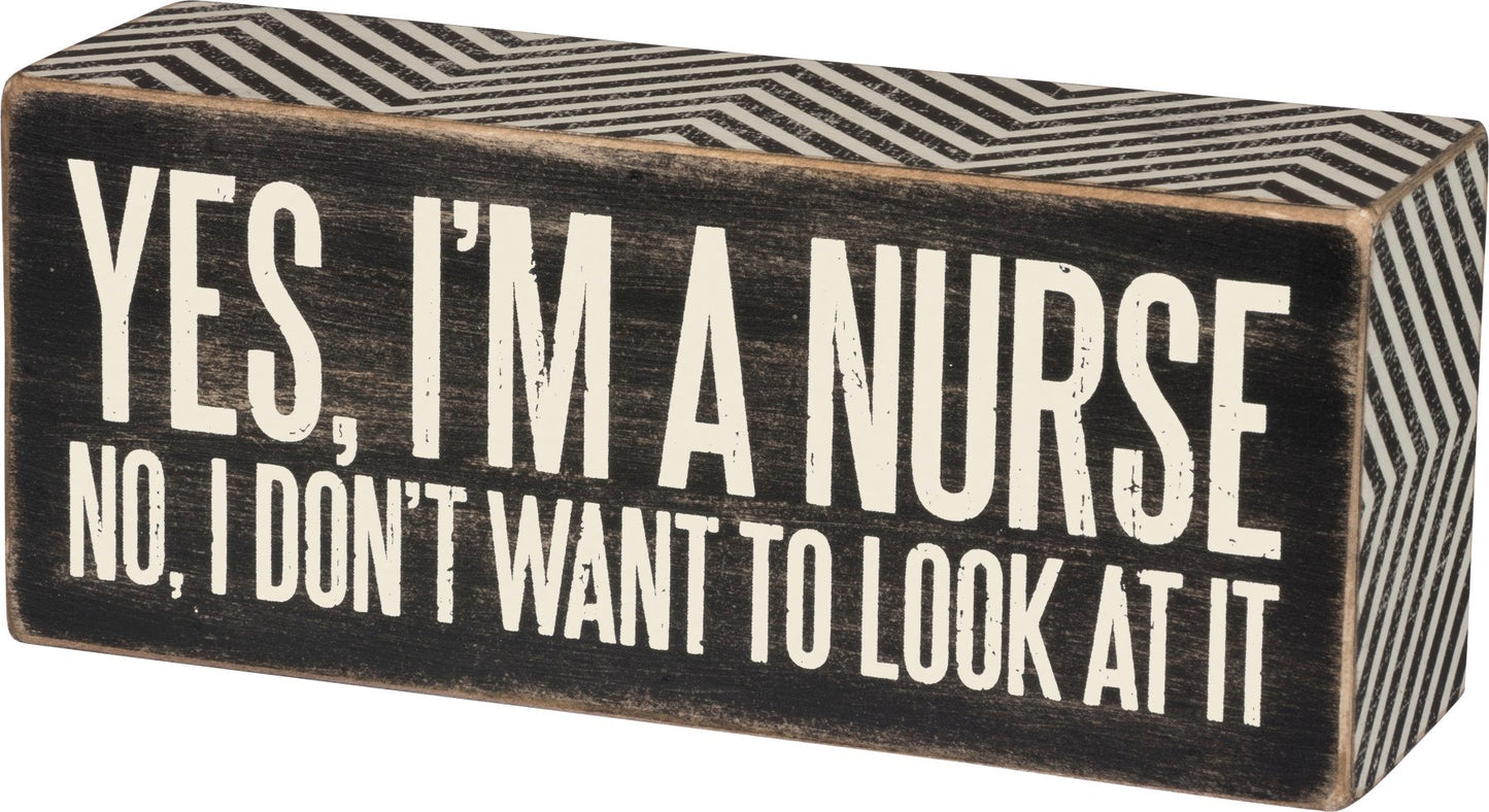 Primitives by Kathy-Yes I'm A Nurse Box Sign