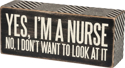 Primitives by Kathy-Yes I'm A Nurse Box Sign