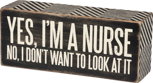Primitives by Kathy-Yes I'm A Nurse Box Sign