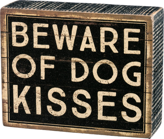 Primitives by Kathy-Beware Of Dog Kisses Box Sign