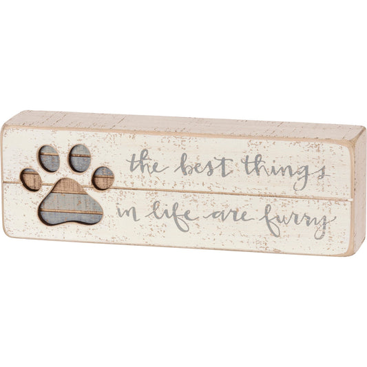 Primitives by Kathy-The Best Things In Life Are Furry Slat Box Sign